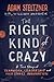 The Right Kind of Crazy : A True Story of Teamwork, Leadership, and High-Stakes Innovation(Hardback) - 2016 Edition