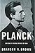 Planck: Driven by Vision, Broken by War Hardcover – June 1, 2015