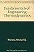 Fundamentals of Engineering Thermodynamics 99th edition by Moran, Michael J., Shapiro, Howard N. (1988) Hardcover