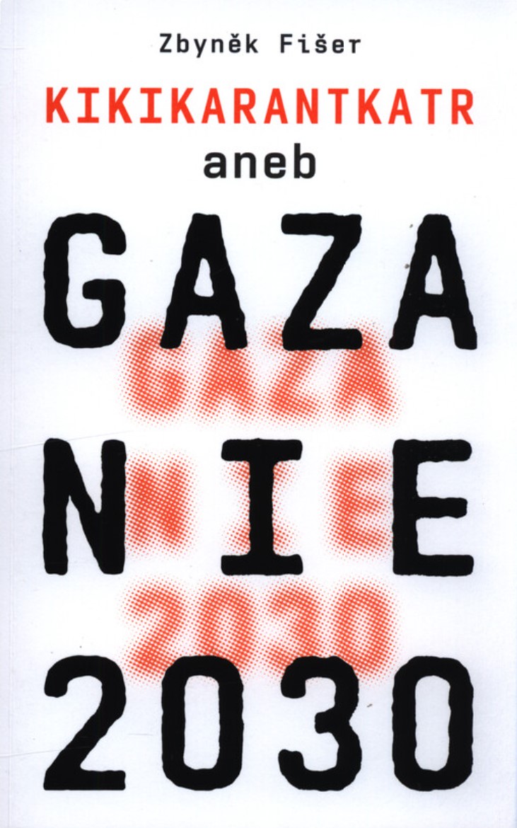 Kikikarantkatr aneb Gazánie 2030