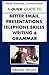 A Quick Guide to Better Emails, Presentations, Telephone Skills, Writing & Grammar (Better Business Communication) by Heather Wright (2015-10-03)