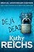 (Deja Dead: (Temperance Brennan 1): The classic forensic thriller (Temperance Brennan 1)) [By: Kathy Reichs] [Aug, 2012]