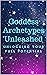 Goddess Archetypes Unleashed: Unlocking Your Full Potential