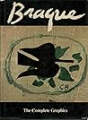 Braque: The Complete Graphics. Catalogue Raisonne Braque: The Complete Graphics. Catalogue Raisonne