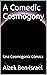 A Comedic Cosmogony: Una Co...