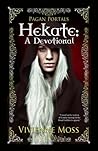 Pagan Portals - Hekate: A Devotional by Vivienne Moss (2015-12-11)