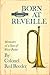 Born at Reveille: Memoirs o...