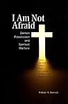 By Robert H. Bennett - I Am Not Afraid: Demon Possession and Spiritual Warfare (2013-07-02) [Paperback]
