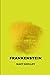 frankenstein by Mary Shelley