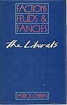 The Liberals: Factions, feuds, and fancies The Liberals: Factions, feuds, and fancies