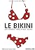 Bikini (Le) - Des ann?es 19...