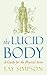 Lucid Body: A Practical Gui...