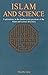 Islam And Science Explorations In the Fundamental Questions Of The Islam And Sceine Discourse