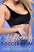 A Hotwife Soccer Mom