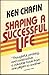 Shaping a Successful Life by Kenneth L. Chafin
