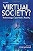 Virtual Society? Technology, Cyberbole, Reality