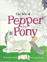 The Tale of Pepper the Pony (Kingfisher Foldouts) The Tale of Pepper the Pony (Kingfisher Foldouts)