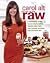 Eating In The Raw - A Beginner's Guide To Getting Slimmer, Feeling Healthier & Looking Younger The Raw-food Way