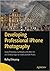 DEVELOPING PROFESSIONAL IPHONE PHOTOGRAPHY: USING PHOTOSHOP, LIGHTROOM, AND OTHER IOS AND DESKTOP APPS TO CREATE AND EDIT PHOTOS [Paperback] Elmansy