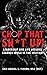 Chop that Sh*t Up!: Leadership and Life Lessons Learned While in the Military