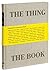 The Thing The Book: A Monument to the Book as Object by Jonn Herschend (2014-09-23)