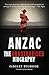 Anzac: The Unauthorised Bio...