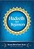 Hadeeth for Beginners by Shaykh Mufti Saiful Islam (2010-09-01)