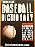 Dickson Baseball Dictionary: 5000 Terms Used By Players, The Press And People Who Love The Game
