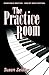 The Practice Room by Susan Zeidler (2009-11-03)