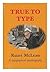 True to Type: An Autobiography of Ruari McLean