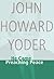 He Came Preaching Peace (John Howard Yoder) by John Howard Yoder (1985) Paperback