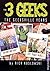 The 3 Geeks: The Geeksville...