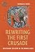 Rewriting the First Crusade...
