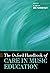 The Oxford Handbook of Care in Music Education by Karin S. Hendricks