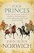 Four Princes: Henry VIII, Francis I, Charles V, Suleiman the Magnificent and the Obsessions that Forged Modern Europe by John Julius Norwich (2016-10-20)