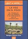 La voz en el pozo: el trabajo en las minas y su presencia en la literatura La voz en el pozo: el trabajo en las minas y su presencia en la literatura
