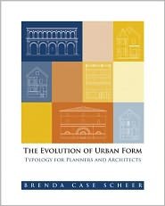 The Evolution of Urban Form: Typology for Planners and Architects (Paperback)