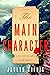 The Main Character by Jaclyn Goldis