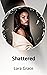 Shattered