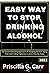 Easy Way to Stop Drinking A...