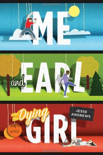 By Jesse Andrews Me and Earl and the Dying Girl (Top Ten Best Fiction for Young Adults) [Hardcover]