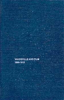 Vaudeville and Film 1895-1915: A Study in Media Interaction (Dissertation on Film 1980)