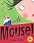 Eeeek, Mouse! by Monks, Lydia (2009) Paperback