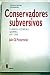 Conservadores subversivos: ...