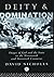 Deity and Domination: Images of God and the State in the 19th and 20th Centuries (Deity and Domination, Vol 1) Reprint edition by Nicholls, David (1993) Paperback