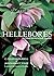 Hellebores: A Comprehensive Guide by C. Colston Burrell, Judith Knott Tyler (2006) Hardcover