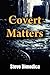 Covert Matters by Steve Dimodica (2008-03-15)