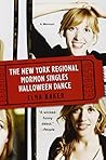 The New York Regional Mormon Singles Halloween Dance: A Memoir Reprint edition by Baker, Elna (2010) Paperback