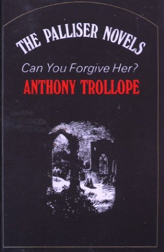The Palliser Novels Can You Forgive Her?
