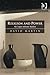 Religion and Power: No Logos without Mythos by David Martin (2014-08-08)